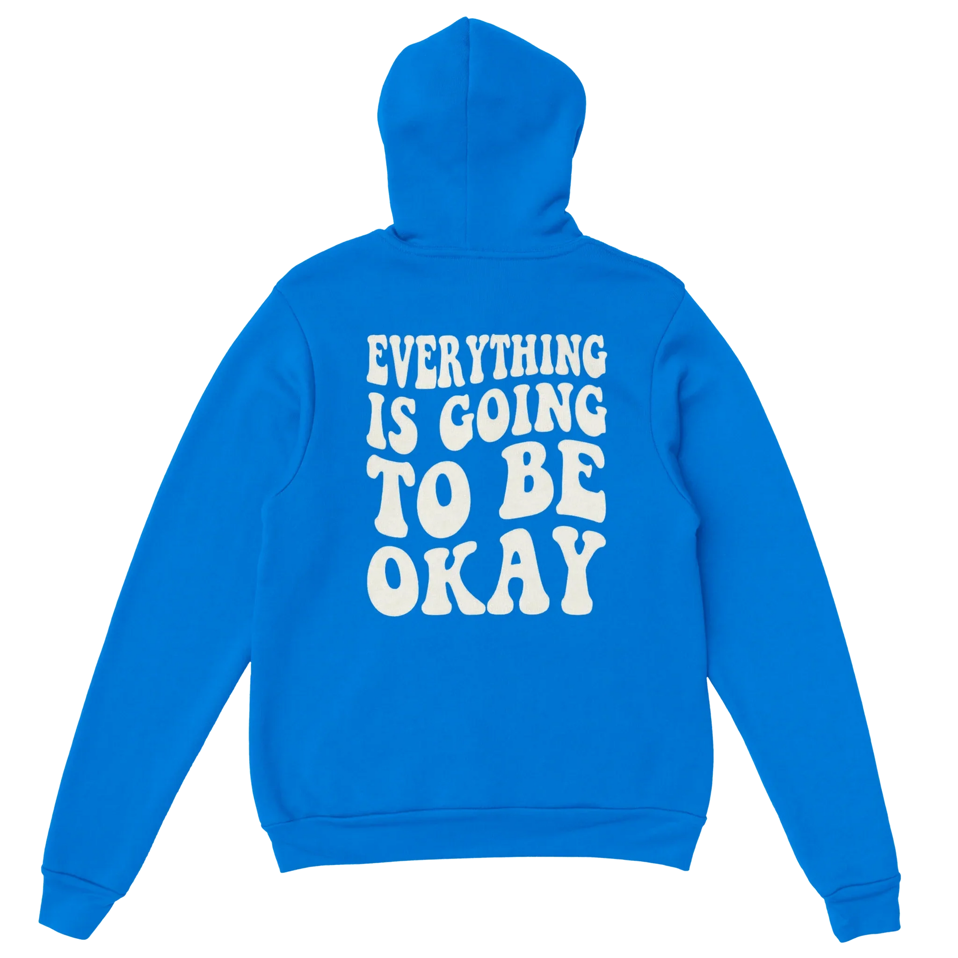 Bright blue hoodie with 'Everything is going to be okay' text on back, unisex streetwear