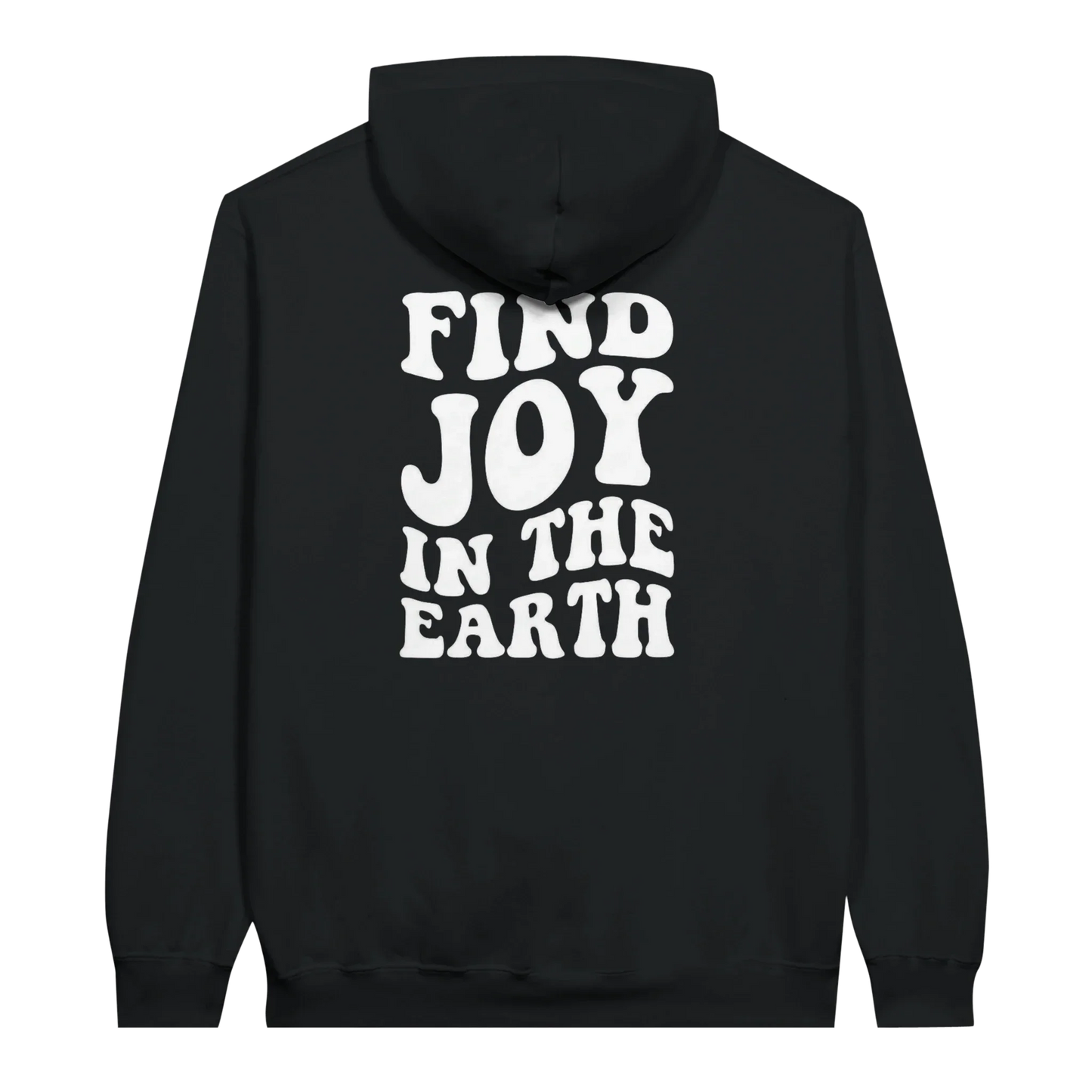 Black hoodie with bold white 'Find Joy In The Earth' nature graphic on the back