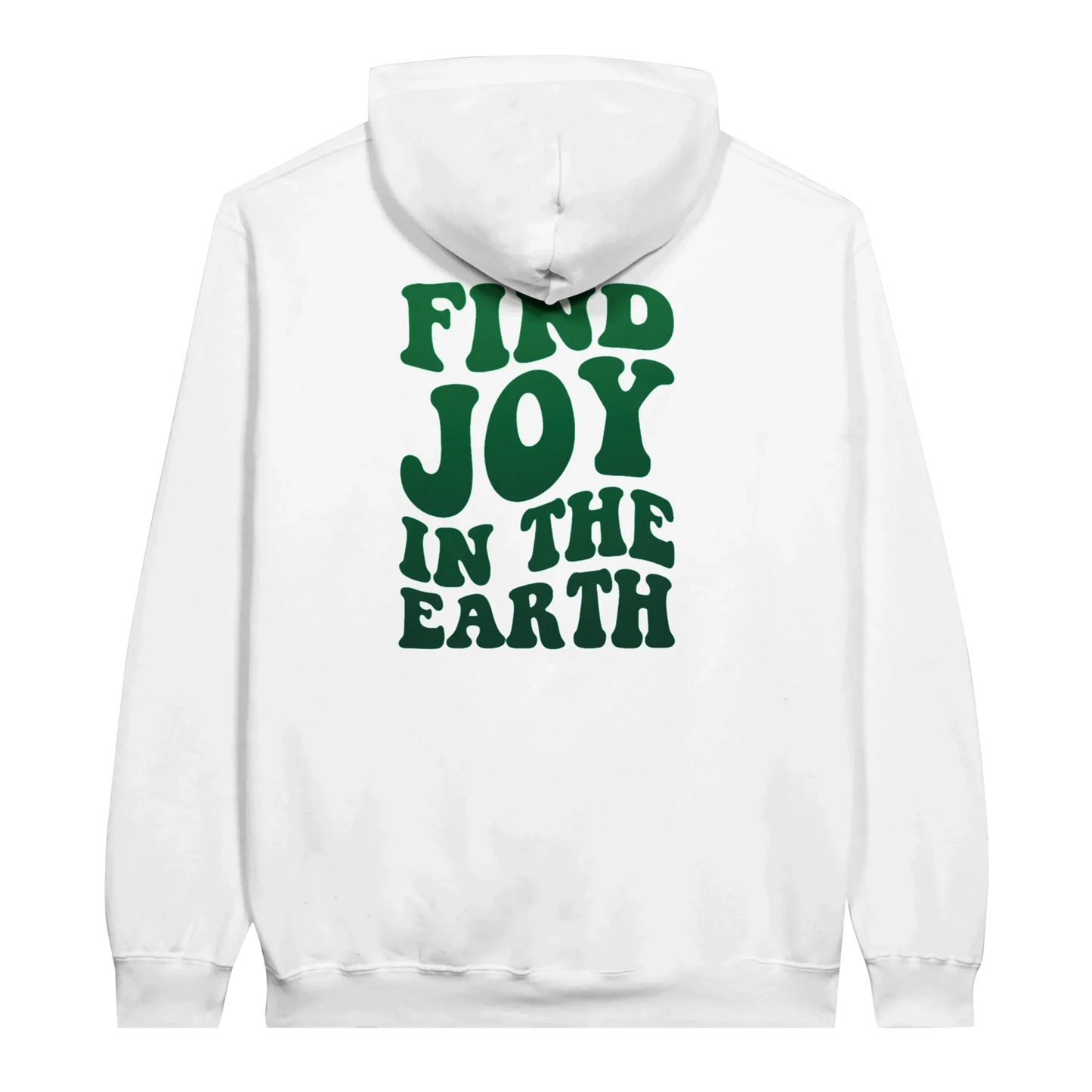 White unisex hoodie with green 'Find Joy In The Earth' nature graphic on back